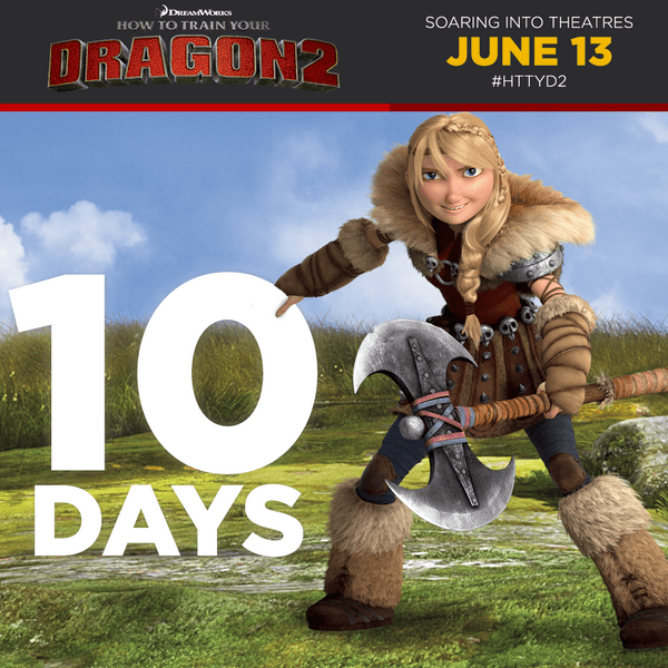 How to Train Your Dragon 2 opens in theaters 10 days from today!